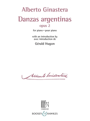 Danzas Argentinas Opus 2: For Piano with an Introduction by Gerald Hugon - Alberto Ginastera
