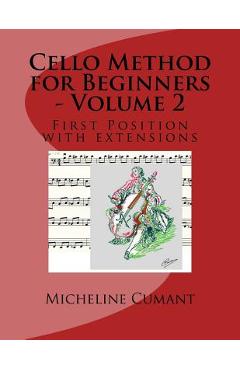 Poza produsului Cello Method for Beginners - Volume 2: First Position with extensions - Micheline Cumant