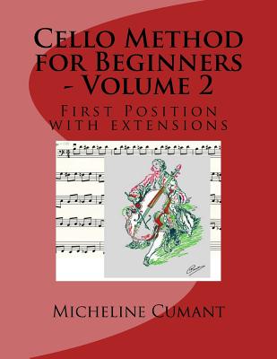 Cello Method for Beginners - Volume 2: First Position with extensions - Micheline Cumant