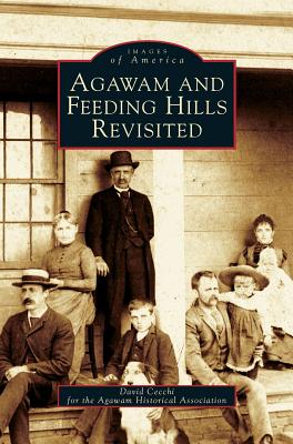Agawam and Feeding Hills Revisited - David Cecchi