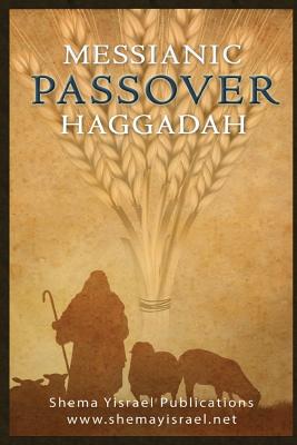 Messianic Passover Haggadah - Todd D. Bennett