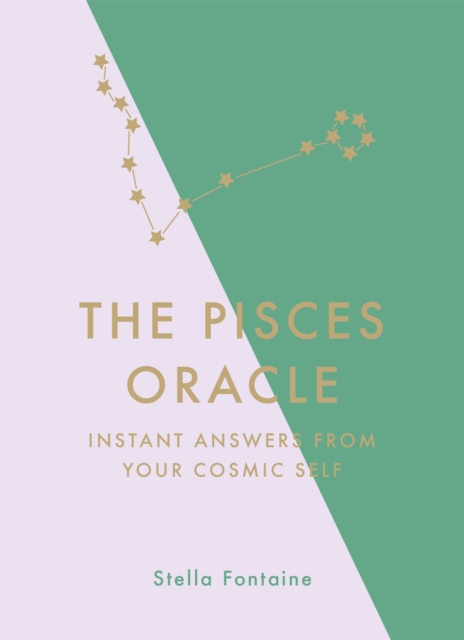 The Pisces Oracle: Instant Answers from Your Cosmic Self - Stella Fontaine