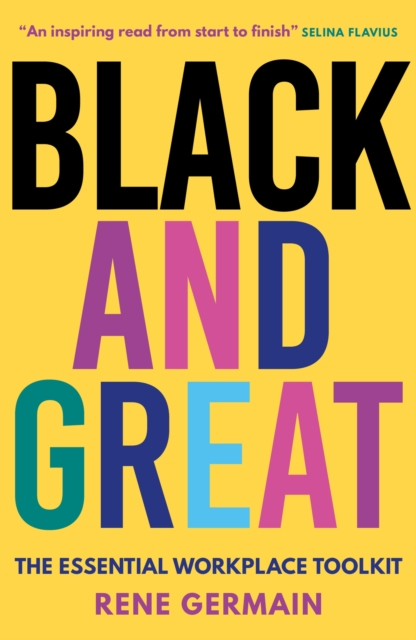 Black and Great: The Careers Manifesto - Rene Germain