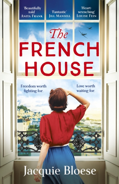 The French House: The Captivating Richard & Judy Pick and Heartbreaking Wartime Love Story - Jacquie Bloese