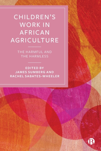 Children's Work in African Agriculture: The Harmful and the Harmless - Abdulai Abubakari