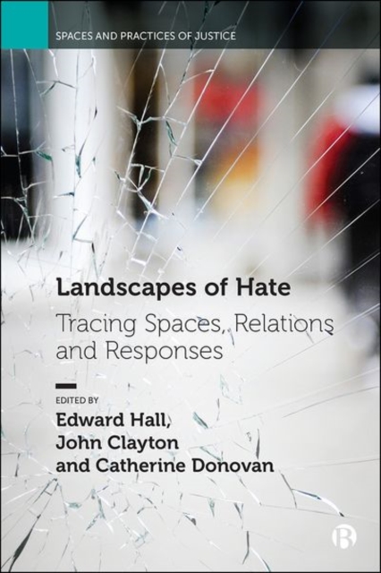Landscapes of Hate: Tracing Spaces, Relations and Responses - Edward Hall