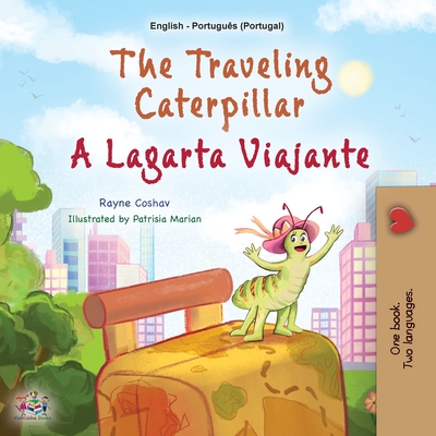 Coperta cărții 'The Traveling Caterpillar (English Portuguese Bilingual Book for Kids - Portugal) - Rayne Coshav'