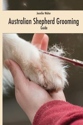 Australian Shepherd Grooming (english colored edition): Guide colored - Anna Bergenthal