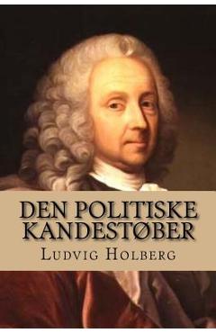 Poza produsului Den Politiske Kandestøber - Ludvig Holberg