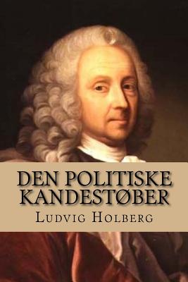 Den Politiske Kandestøber - Ludvig Holberg