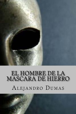 El Hombre de la Mascara de Hierro (Spanish Edition) - Yordi Abreu