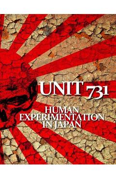 Coperta cărții 'Unit 731: Human Experimentation in Japan - Charles Roettgen'
