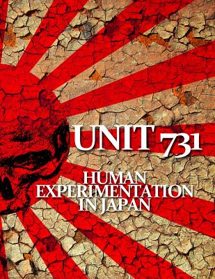 Unit 731: Human Experimentation in Japan - Charles Roettgen