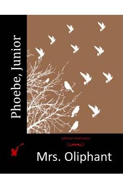 Coperta cărții 'Phoebe, Junior - Mrs Oliphant'