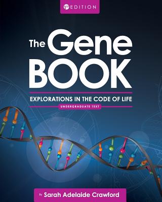 The Gene Book: Explorations in the Code of Life - Sarah Adelaide Crawford