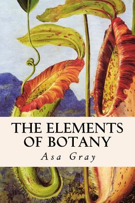 The Elements of Botany - Asa Gray