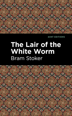 The Lair of the White Worm - Bram Stoker