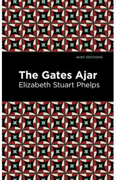 Coperta cărții 'The Gates Ajar - Elizabeth Stuary Phelps'