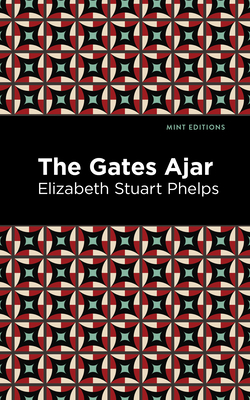 The Gates Ajar - Elizabeth Stuary Phelps