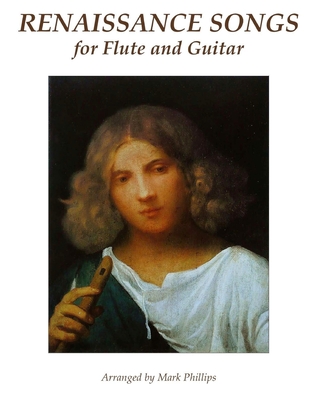 Coperta cărții 'Renaissance Songs for Flute and Guitar - Mark Phillips'