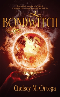 Bondwitch - Chelsey M. Ortega