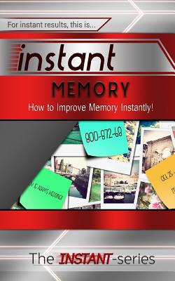 Instant Memory: How to Improve Memory Instantly! - The Instant-series