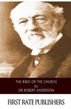 Poza produsului The Bible or the Church - Robert Anderson