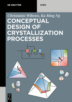 Conceptual Design of Crystallization Processes - Christianto Ka Ming Wibowo Ng