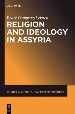 Coperta cărții 'Religion and Ideology in Assyria - Beate Pongratz-leisten'