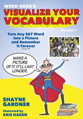 Visualize Your Vocabulary: Turn Any SAT Word into a Picture and Remember It Forever - Kris Hagen