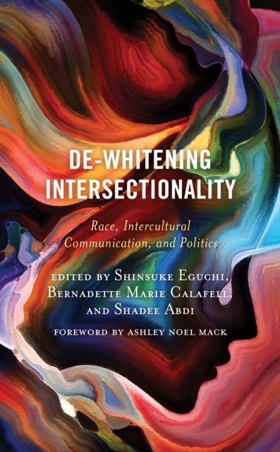 De-Whitening Intersectionality: Race, Intercultural Communication, and Politics - Shinsuke Eguchi
