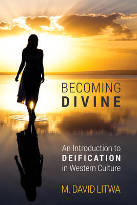 Becoming Divine - M. David Litwa