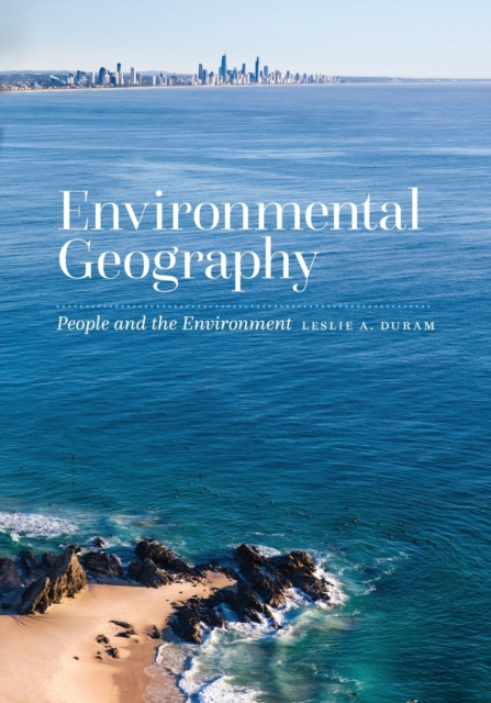 Environmental Geography: People and the Environment - Leslie A. Duram