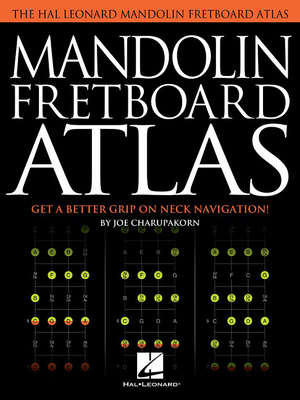 Mandolin Fretboard Atlas: Get a Better Grip on Neck Navigation - Joe Charupakorn