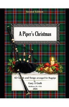 Coperta cărții 'A Piper's Christmas: 42 Hymns, Songs and Carols Arranged for the Great Highland Bagpipe - Gary A. Guth'
