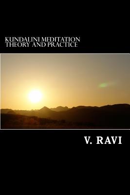 Kundalini Meditation Theory and Practice - V. Ravi