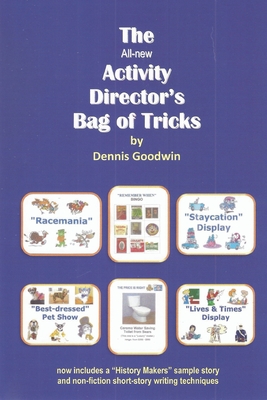 The all-new Activity Director's Bag of Tricks - Dennis L. Goodwin