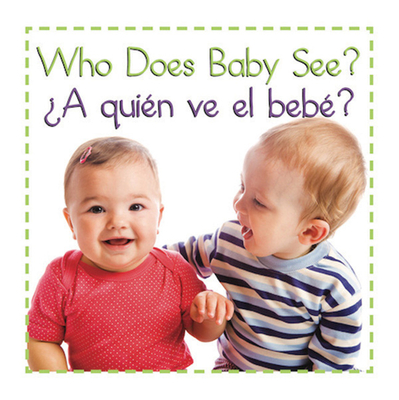 Who Does Baby See? a Quien Ve El Bebe' - Editor