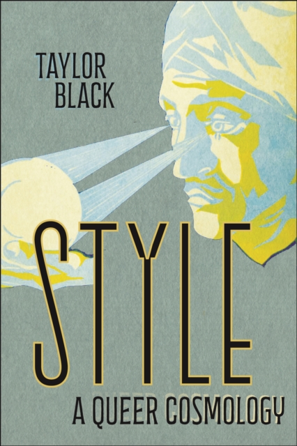 Style: A Queer Cosmology - Taylor Black