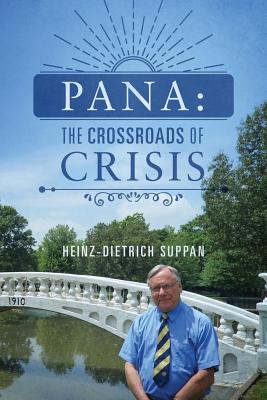 Pana: The Crossroads of Crisis - Heinz-dietrich Suppan