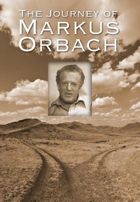 The Journey of Markus Orbach - Mark Orbach