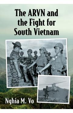 Poza produsului The ARVN and the Fight for South Vietnam - Nghia M. Vo