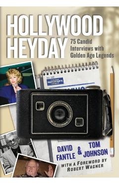 Coperta cărții 'Hollywood Heyday: 75 Candid Interviews with Golden Age Legends - David Fantle'