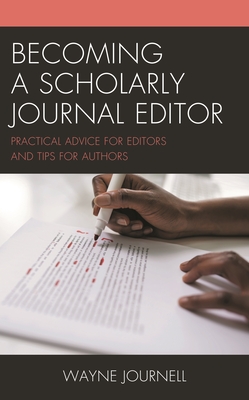 Coperta cărții 'Becoming a Scholarly Journal Editor: Practical Advice for Editors and Tips for Authors - Wayne Journell'