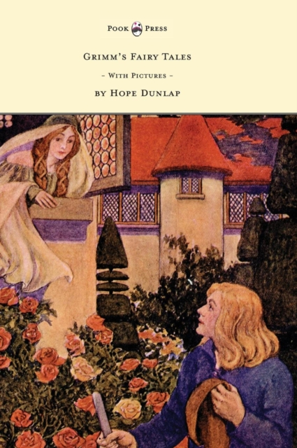 Grimm's Fairy Tales - Illustrated by Hope Dunlap - Brothers Grimm