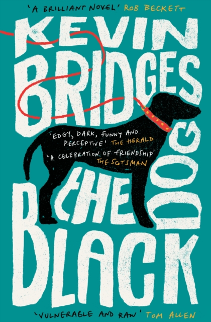 The Black Dog: The Brilliant Debut Novel from One of Britain's Most-Loved Comedians - Kevin Bridges