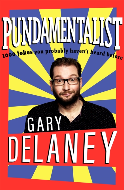 Pundamentalist: 1,000 Jokes You (Probably) Haven't Heard Before - Gary Delaney