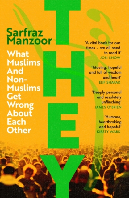 They: What Muslims and Non-Muslims Get Wrong about Each Other - Sarfraz Manzoor