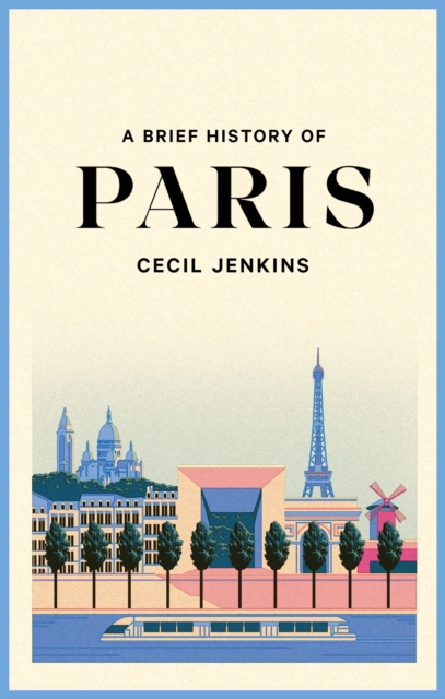 A Brief History of Paris - Cecil Jenkins