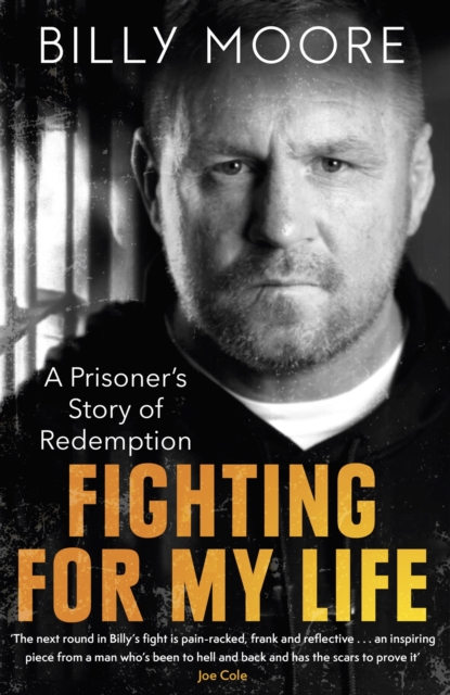 Fighting for My Life: A Prisoner's Story of Redemption - Billy Moore